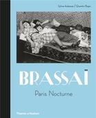 Couverture du livre « Brassai paris nocturne » de Brassai/Aubenas Sylv aux éditions Thames & Hudson