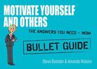 Couverture du livre « Motivate Yourself and Others: Bullet Guides » de Steve Bavister aux éditions Hodder Education Digital