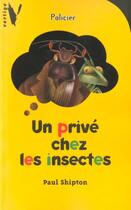 Couverture du livre « Un Prive Chez Les Insectes » de Shipton-P aux éditions Hachette