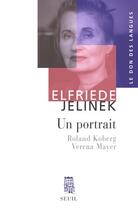 Couverture du livre « Elfriede Jelinek ; un portrait » de Verena Mayer et Roland Koberg aux éditions Seuil