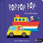 Couverture du livre « Pop.pop.pop les véhicules : mon imagier pop-up » de Geraldine Cosneau aux éditions Nathan