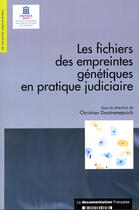 Couverture du livre « Les fichiers des empreintes génétiques en pratique judiciaire » de Christian Doutremepuich aux éditions Documentation Francaise