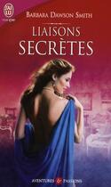 Couverture du livre « Liaisons secrètes » de Barbara Dawson Smith aux éditions J'ai Lu