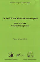 Couverture du livre « Le droit à une alimentation adéquate ; bilan de la pac, coopératives agricoles » de  aux éditions L'harmattan