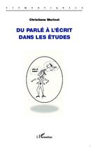 Couverture du livre « Du parlé à l'écrit dans les études » de Christiane Morinet aux éditions L'harmattan