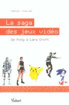 Couverture du livre « La saga des jeux video ; de Pong à Lara Croft » de Daniel Ichbiah aux éditions Vuibert