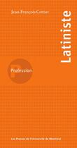 Couverture du livre « Profession latiniste » de Jean-Francois Cottier aux éditions Pu De Montreal