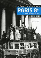 Couverture du livre « Mémoire des rues ; Paris 8e arrondissement ; 1900-1940 » de Catherine Planel aux éditions Parigramme