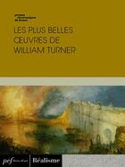 Couverture du livre « Les plus belles oeuvres de William Turner » de William Turner aux éditions Presses Electroniques De France