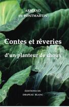 Couverture du livre « Contes et rêveries d'un planteur de choux » de Armand De Pontmartin aux éditions Le Drapeau Blanc