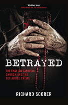 Couverture du livre « Betrayed » de Scorer Richard aux éditions Biteback Publishing