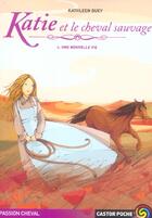 Couverture du livre « Katie et le cheval sauvage t4 une nouvelle vie » de Duey Kathleen aux éditions Pere Castor