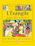 Couverture du livre « L'Evangile pour les enfants en bandes dessinées » de Christine Ponsard et Jean-Francois Kieffer aux éditions Fleurus