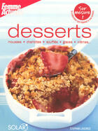 Couverture du livre « Desserts ; mousses, charlottes, soufflés, glaces, crèmes » de Stephan Lagorce aux éditions Solar