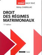 Couverture du livre « Droit des regimes matrimoniaux - 11e ed. » de Remy Cabrillac aux éditions Lgdj