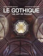 Couverture du livre « Gothique, un art de France » de Sophie Brouquet aux éditions Ouest France