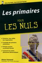 Couverture du livre « Les primaires pour les nuls » de Olivier Duhamel aux éditions First