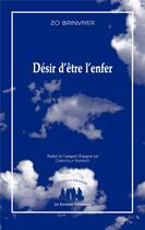 Couverture du livre « Désir d'être l'enfer » de Zo Brinviyer aux éditions Solitaires Intempestifs