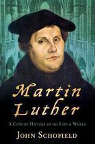Couverture du livre « Martin Luther » de Schofield John aux éditions History Press Digital