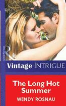 Couverture du livre « The Long Hot Summer (Mills & Boon Vintage Intrigue) » de Rosnau Wendy aux éditions Mills & Boon Series