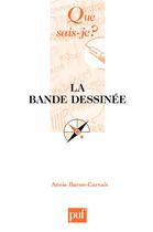 Couverture du livre « La bande dessinée (5e édition) » de Annie Baron-Carvais aux éditions Que Sais-je ?