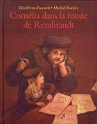 Couverture du livre « Cornélia dans la ronde de Rembrandt » de Backes Michel / Deru aux éditions Ecole Des Loisirs