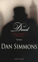 Couverture du livre « Drood » de Dan Simmons aux éditions Robert Laffont