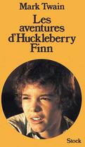 Couverture du livre « Les Aventures de Huckleberry Finn » de Mark Twain aux éditions Stock