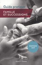 Couverture du livre « Famille et successions (édition 2017) » de  aux éditions Lefebvre
