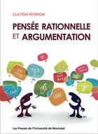Couverture du livre « Pensée rationnelle et argumentation » de Peterson Clayto aux éditions Pu De Montreal