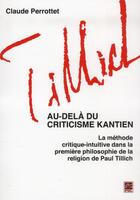 Couverture du livre « Au-delà du criticisme kantien » de Claude Perrottet aux éditions Presses De L'universite De Laval
