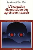Couverture du livre « L'évaluation diagnostique des agresseurs sexuels » de Thierry Pham aux éditions Mardaga Pierre