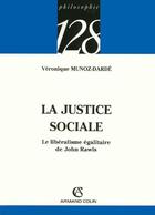 Couverture du livre « La justice sociale - le liberalisme egalitaire de john rawls » de Munoz-Darde V. aux éditions Armand Colin