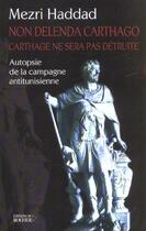 Couverture du livre « Non delenda carthago, carthage ne sera pas detruite » de Mezri Haddad aux éditions Rocher