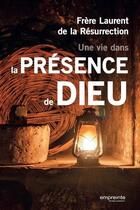 Couverture du livre « Une vie dans la présence de Dieu » de Frere Laurent De La Resurrection aux éditions Empreinte Temps Present