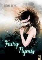 Couverture du livre « Fairy nymis » de Oceane Pierre aux éditions Rebelle