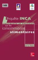 Couverture du livre « Enquête INCA ; enquête individuelle et nationale sur les consommations alimentaires » de Jean-Luc Volatier aux éditions Tec Et Doc
