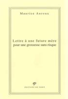 Couverture du livre « Lettre à une future mère pour une grossesse sans risque » de Maurice Auroux aux éditions Editions De Paris