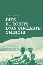 Couverture du livre « Dits et écrits d'un cinéaste chinois » de Jia Zhang-Ke aux éditions Capricci