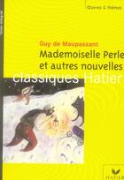 Couverture du livre « Mademoiselle Perle et autres nouvelles ; livre de l'élève » de Guy de Maupassant et F Nouilhan et M Bobbio aux éditions Hatier