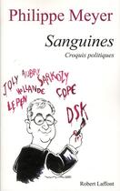 Couverture du livre « Sanguines ; croquis politiques » de Philippe Meyer aux éditions Robert Laffont