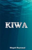 Couverture du livre « Kiwa » de Magali Raynaud aux éditions Books On Demand