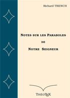 Couverture du livre « Notes sur les paraboles de notre seigneur » de Richard Trench aux éditions Books On Demand