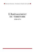 Couverture du livre « L'aménagement du territoire 1958-1974 » de Francois Caron et Maurice Vaisse aux éditions Nouveau Monde