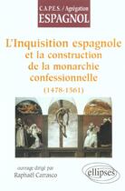 Couverture du livre « L'inquisition espagnole et la construction de la monarchie confessionnelle (1478-1561) » de Carrasco aux éditions Ellipses