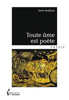 Couverture du livre « Toute âme est poète » de Samia Medjdoub aux éditions Societe Des Ecrivains