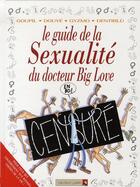 Couverture du livre « Le guide de la sexualité du docteur big love » de Jacky Goupil et Dentiblu et Sylvia Douye et Gyzmo aux éditions Vents D'ouest