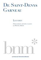 Couverture du livre « De saint-denys garneau : lettres » de Michel Biron aux éditions Pu De Montreal