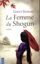 Couverture du livre « La femme du Shogun » de Lesley Downer aux éditions City