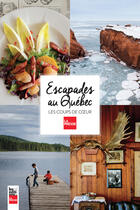Couverture du livre « Escapades au Québec ; les coups de coeur » de Stephanie Berube aux éditions Les Editions La Presse
